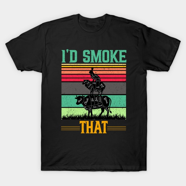 I'd Smoke That Retro Vintage,FUNNY BBQ GRILLING SAYING T-Shirt by happy6fox